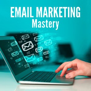 Email Marketing Mastery 2