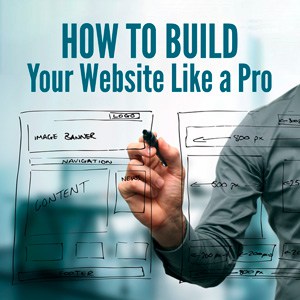How to Build Your Website Like a Pro