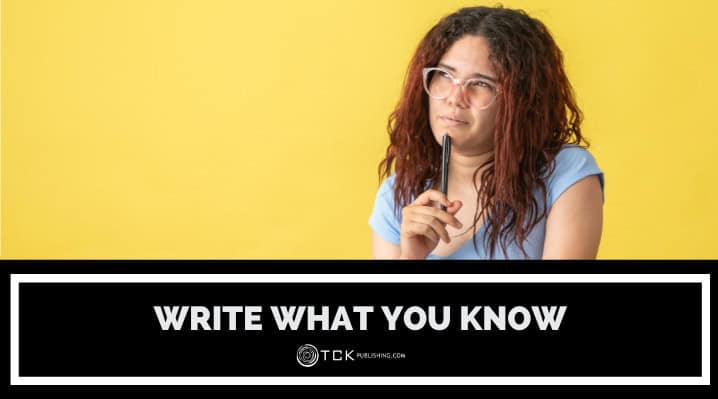 Write What You Know: What Does It Really Mean?