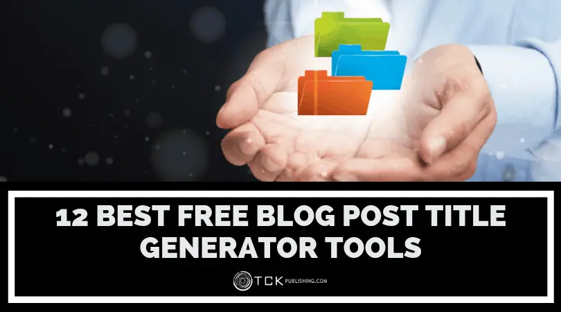 12 Best Free Blog Post Title Generator Tools