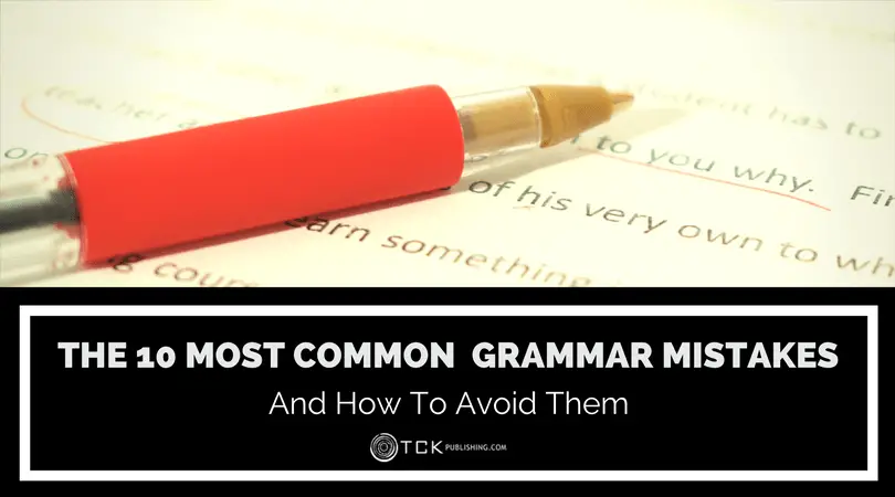 The 10 Most Common Grammar Mistakes and How To Avoid Them