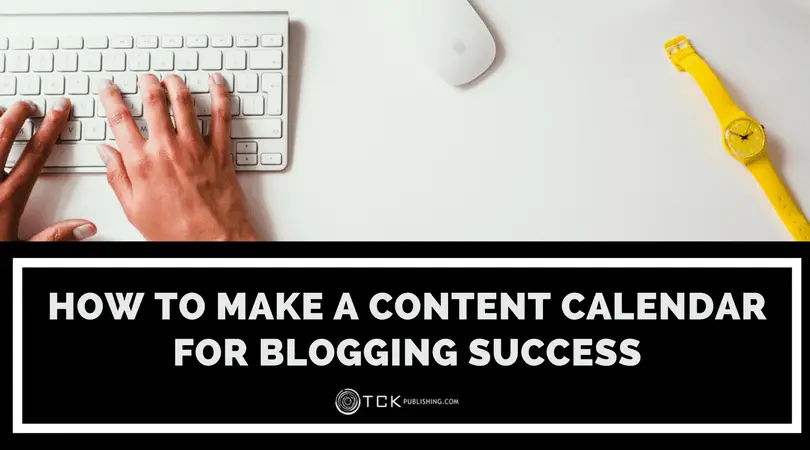How to Make a Content Calendar for Blogging Success