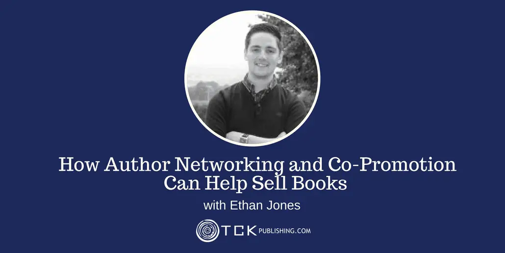 173: How Author Networking and Co-Promotion Can Help Sell Books with Ethan Jones