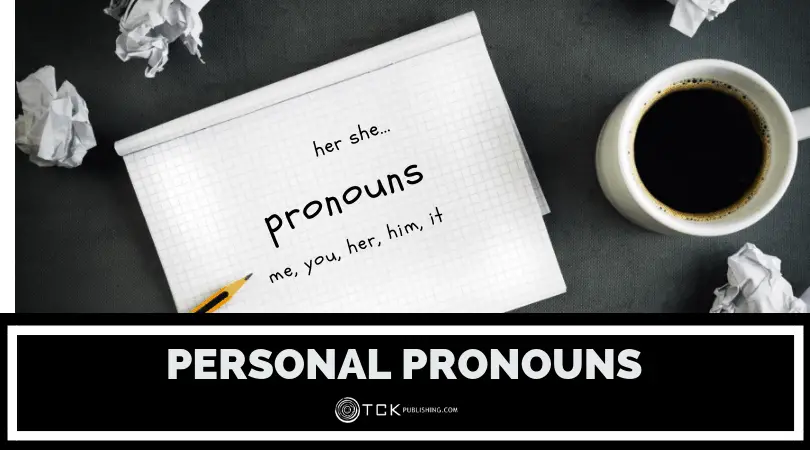 Personal Pronouns: Uses, Charts, and Examples